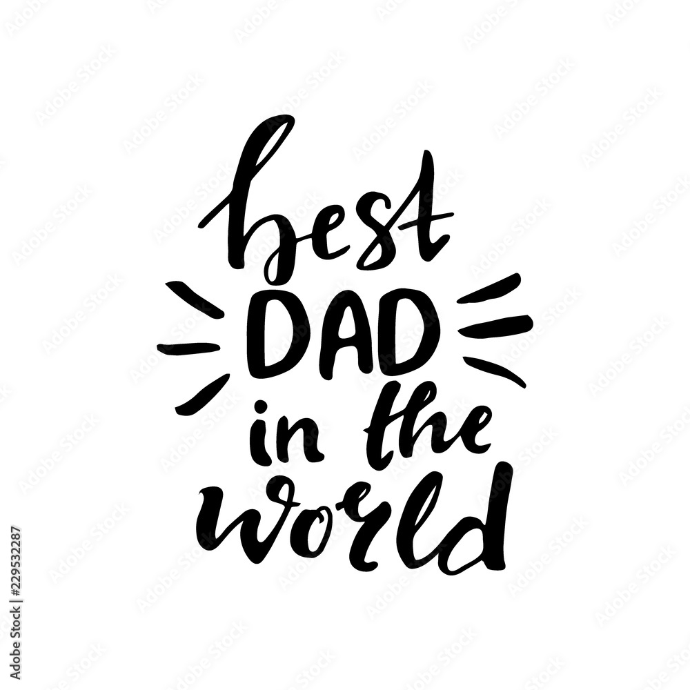 Father's day hand drawn lettering design. Happy fathers day card. Best dad in the world phrase Father's day hand drawn lettering design. Happy fathers day card. Best dad in the world phrase