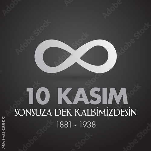 10 November, Mustafa Kemal Ataturk Death Day anniversary. Memorial day of Ataturk. (TR: 10 Kasim, Atamizi Saygiyla Aniyoruz.)