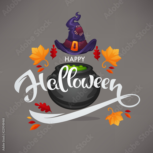 happy halloween,vector greeting  or invitation with hand drawn lettering composition and cartoon witch hat, potion couldron and autumn leaves