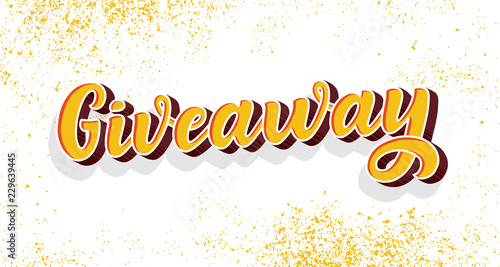 Giveaway calligraphy sign. Graffiti style vintage vector illustration. Ad promotion contest image. Win the gift for share or repost. Youtube give away text. Typographic quote for business sale