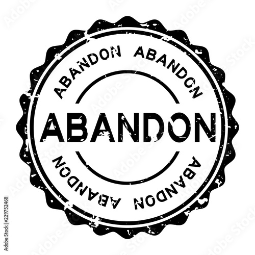 Grunge black abandon word round rubber seal stamp on white background