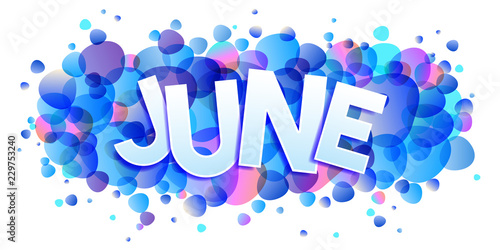 The word June on a bubbles background