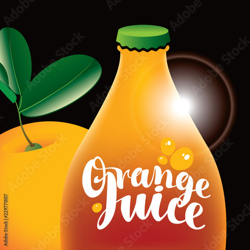 Vector banner with calligraphic inscription Orange juice, bottle and orange fruit with green leaves on the black background