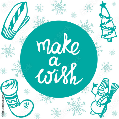 Merry Christmas & Happy New year card. Make a wish lettering. Winter holiday set. Colorful vector illustrations, background. Decoration kit