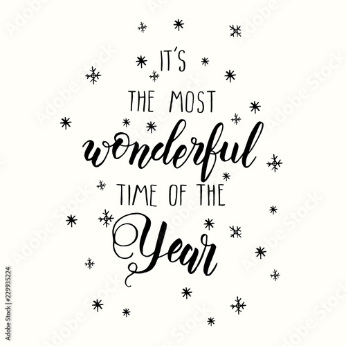 Greeting Christmas hand made motivation quote "It's the most wonderful time of the year". Festive lettering phrase. Happy New Year