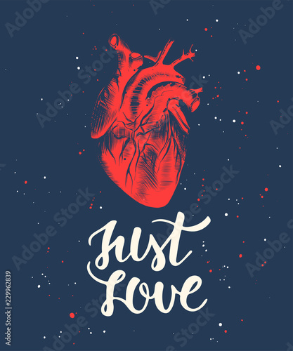 Vector card with hand drawn unique typography design element for greeting cards, decoration, prints and posters. Quote Just Love with sketch of engraved anatomical heart. Modern brush calligraphy.