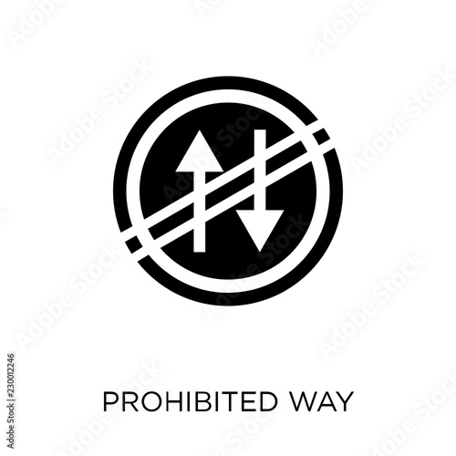 Prohibited way sign icon. Prohibited way sign symbol design from Traffic signs collection.