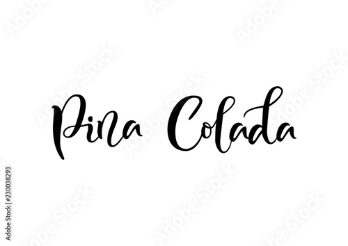 Modern calligraphy lettering of Pina Colada in black isolated on white background for bar menu, cocktail menu, advertisement, cafe, restaurant, packaging, flyer