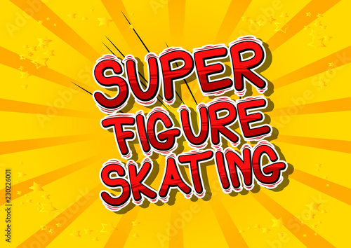 Super Figure Skating - Vector illustrated comic book style phrase.