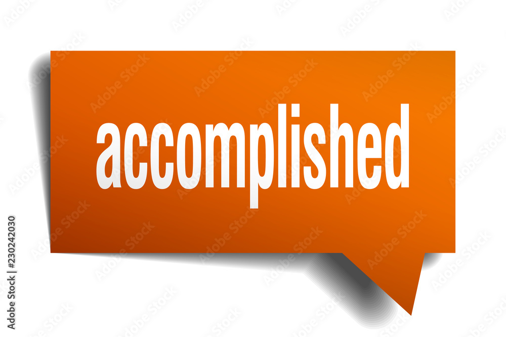 accomplished orange 3d speech bubble accomplished orange 3d speech bubble