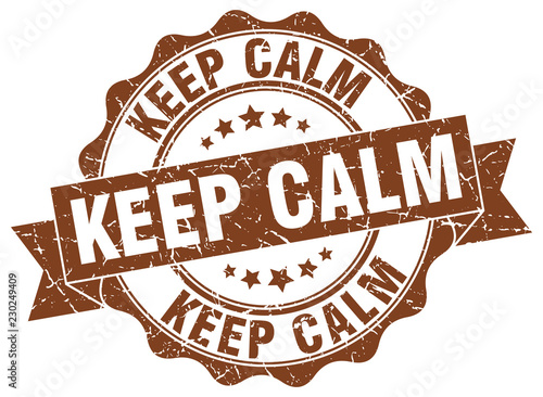 keep calm stamp. sign. seal