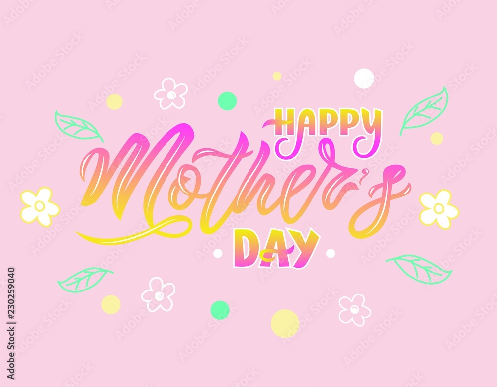 Obraz premium Hand lettering Happy Mother s day on pink background with decorotiv elements.