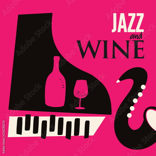 Jazz music and wine background flat vector illustration. Party flyer, jazz music club, wine tasting event, wine festival and celebrations poster for brochure, invitation card, promotion banner, menu