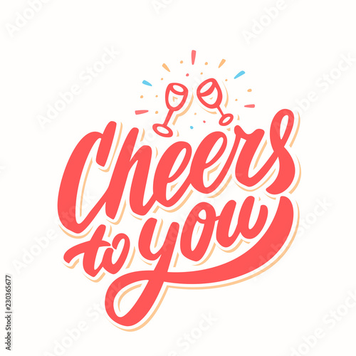 Cheers to you. Greeting card. Vector lettering.