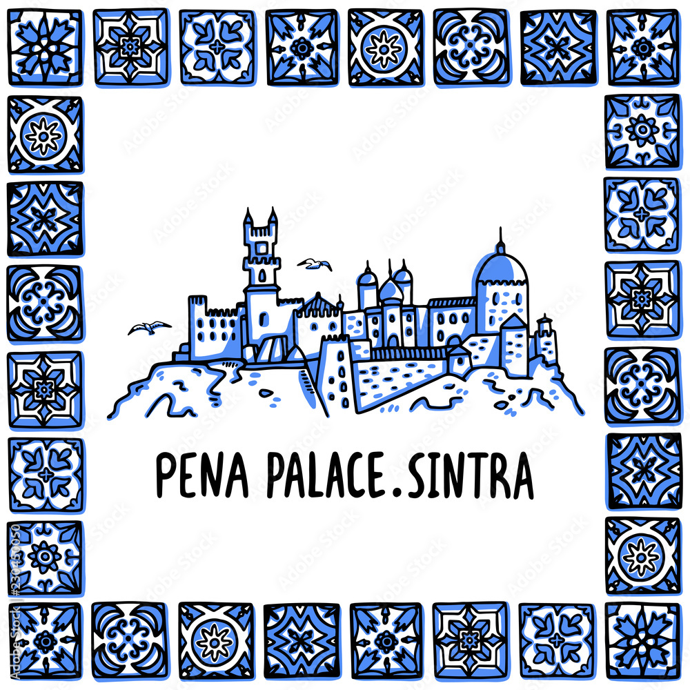 Portugal landmarks set. The Pena Palace Palacio Nacional da Pena . Landscape of the old castle in a frame of Portuguese tiles, azulejo. Handdrawn sketch style vector illustration. Exellent for