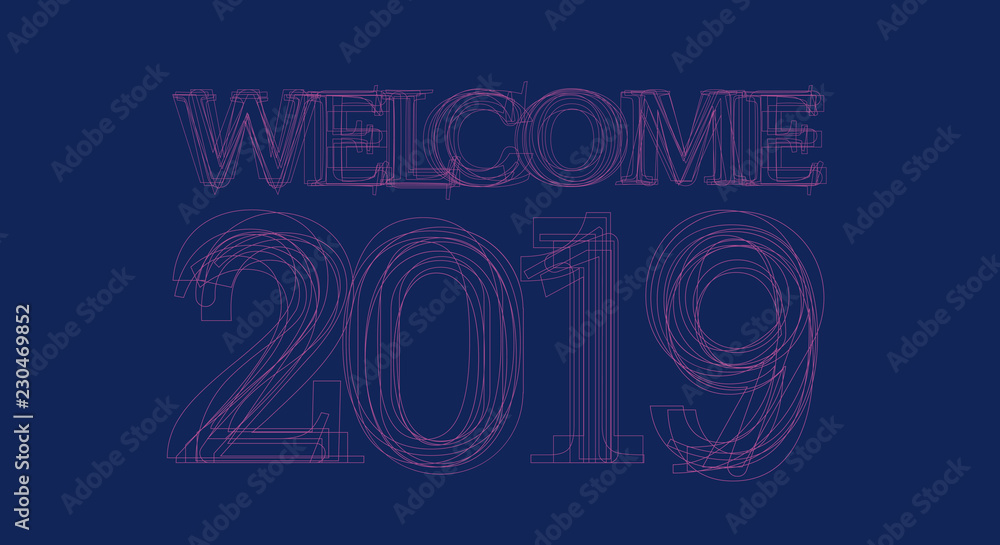 Fototapeta premium Welcome 2019 Happy New Year, Background Greetings Card Design Element