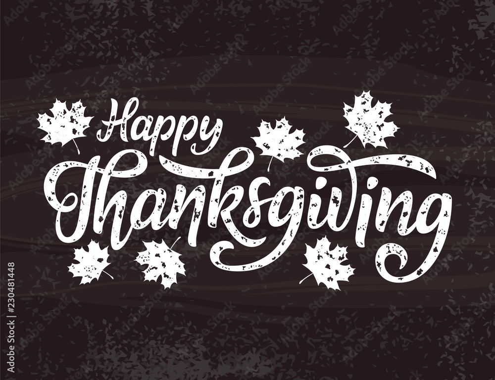 Happy Thanksgiving greeting. Hand drawn lettering on grey textured background. EPS 10 Happy Thanksgiving greeting. Hand drawn lettering on grey textured background. EPS 10