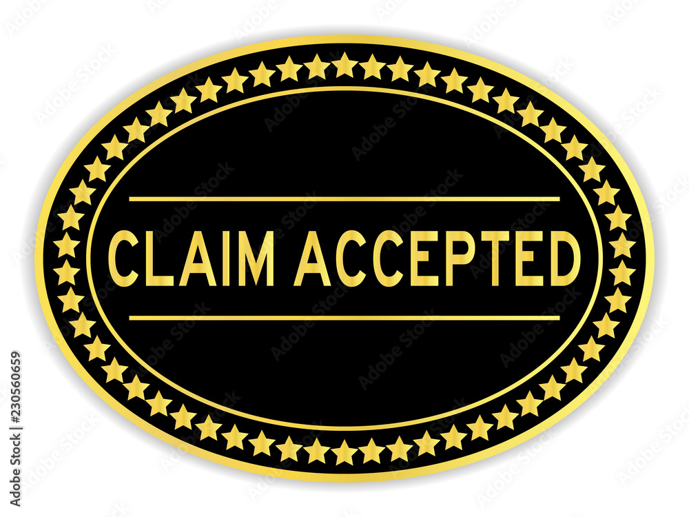 Gold and black color oval sticker with word claim accepted on white background