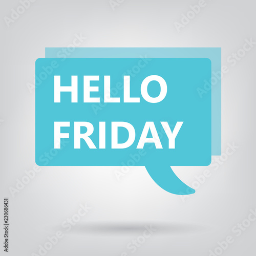 hello friday written on a speech bubble- vector illustration