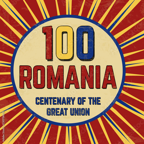 100 Romania centenary of the Great Union vintage grunge poster