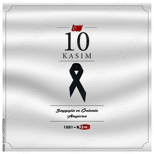10 Kasim November 10 death day Mustafa Kemal Ataturk , first president of Turkish Republic. translation Turkish. November 10, respect and remembe, anitkabir ankara vector illustration.