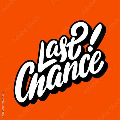 Last chance. Vector lettering.