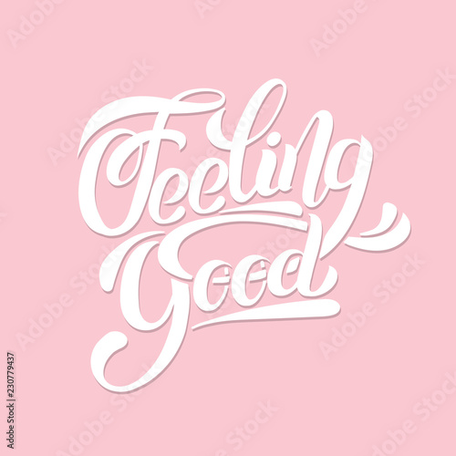Feeling good. Vector unique handwritten lettering. Watercolour texture. Template for card, poster, banner, print for t-shirt.