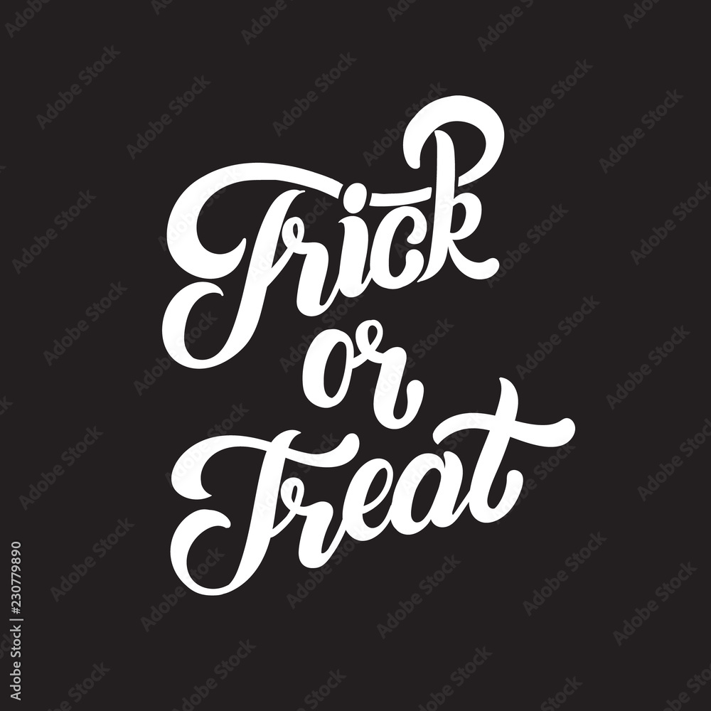 Fototapeta premium Trick or treat. Vector quote typographical background with handwritten lettering. Template for card, poster, banner, print for t-shirt.
