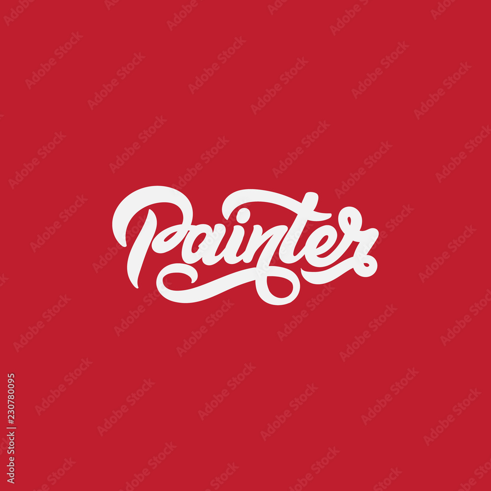 Naklejka premium Painter. Vector handwritten lettering. Template for card, poster, banner, print for t-shirt.