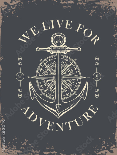 Retro banner with ship anchor, wind rose and old nautical compass with words We live for adventure. Vector illustration on the theme of travel, adventure and discovery on old paper background
