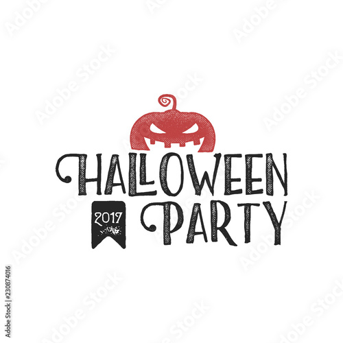 Halloween 2017 party label template with pumpkin and typography elements. text with retro grunge effect. Stamp for scary holiday celebration. Print on t shirt, tee and other identity.