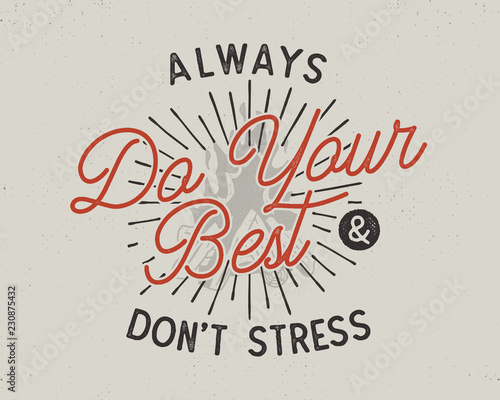 Do your best typography concept. Inspirational poster in retro style. Good for t shirts, tee graphic designs, travel mug and other prints. Stock illustration.