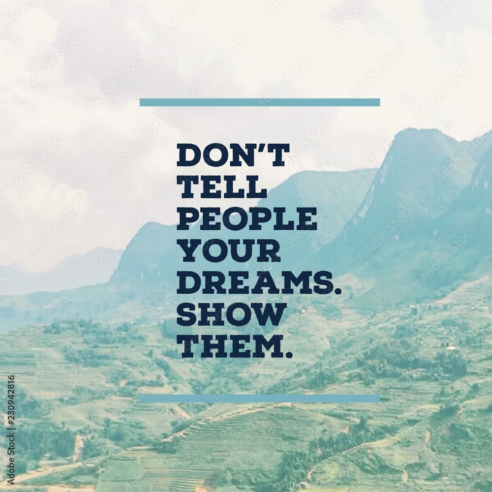 Inspirational Motivational Quote Don t Tell People Your Dreams Show 