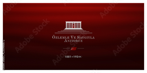 10 Kasim November 10 death day Mustafa Kemal Ataturk , first president of Turkish Republic. translation Turkish. November 10, respect and remembe, anitkabir ankara vector illustration.