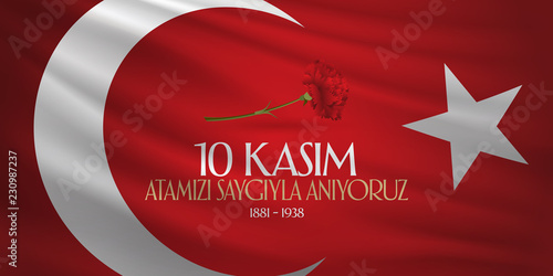 10 November, Mustafa Kemal Ataturk Death Day anniversary. Memorial day of Ataturk. Billboard Wishes Design. (TR: 10 Kasim, Atamizi Saygiyla Aniyoruz.)