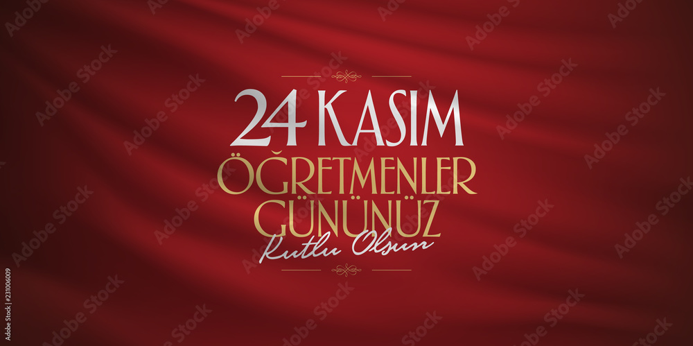November 24th Turkish Teachers Day, Billboard Design. Turkish flag symbol. Turkish: November 24, Happy Teachers' Day. (TR: 24 Kasim Ogretmenler Gununuz Kutlu Olsun)