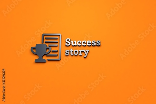 3D illustration of Success story, dark color and dark text with orange background.