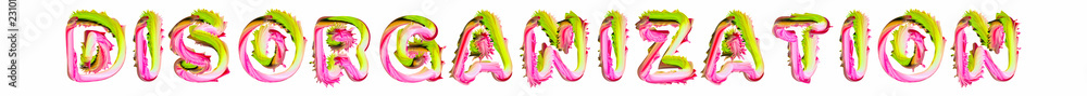 Disorganization - pink and green text written on white background Disorganization - pink and green text written on white background