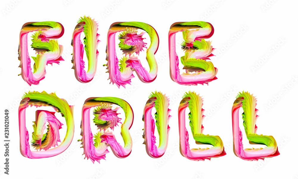 Fire Drill - pink and green text written on white background Fire Drill - pink and green text written on white background
