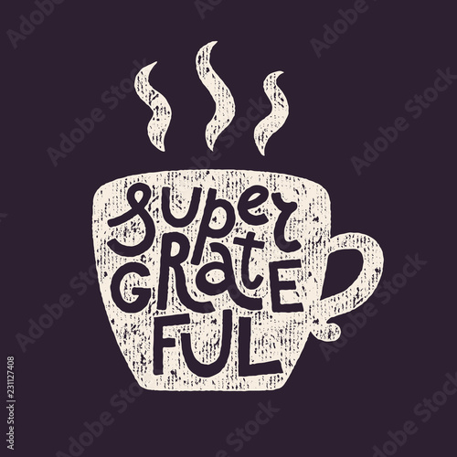Super Grateful lettering rough in coffee cup shape