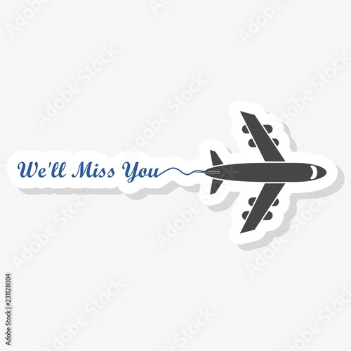 Εκτύπωση καμβά We'll miss you, We will miss you sign, We'll Miss You written sticker