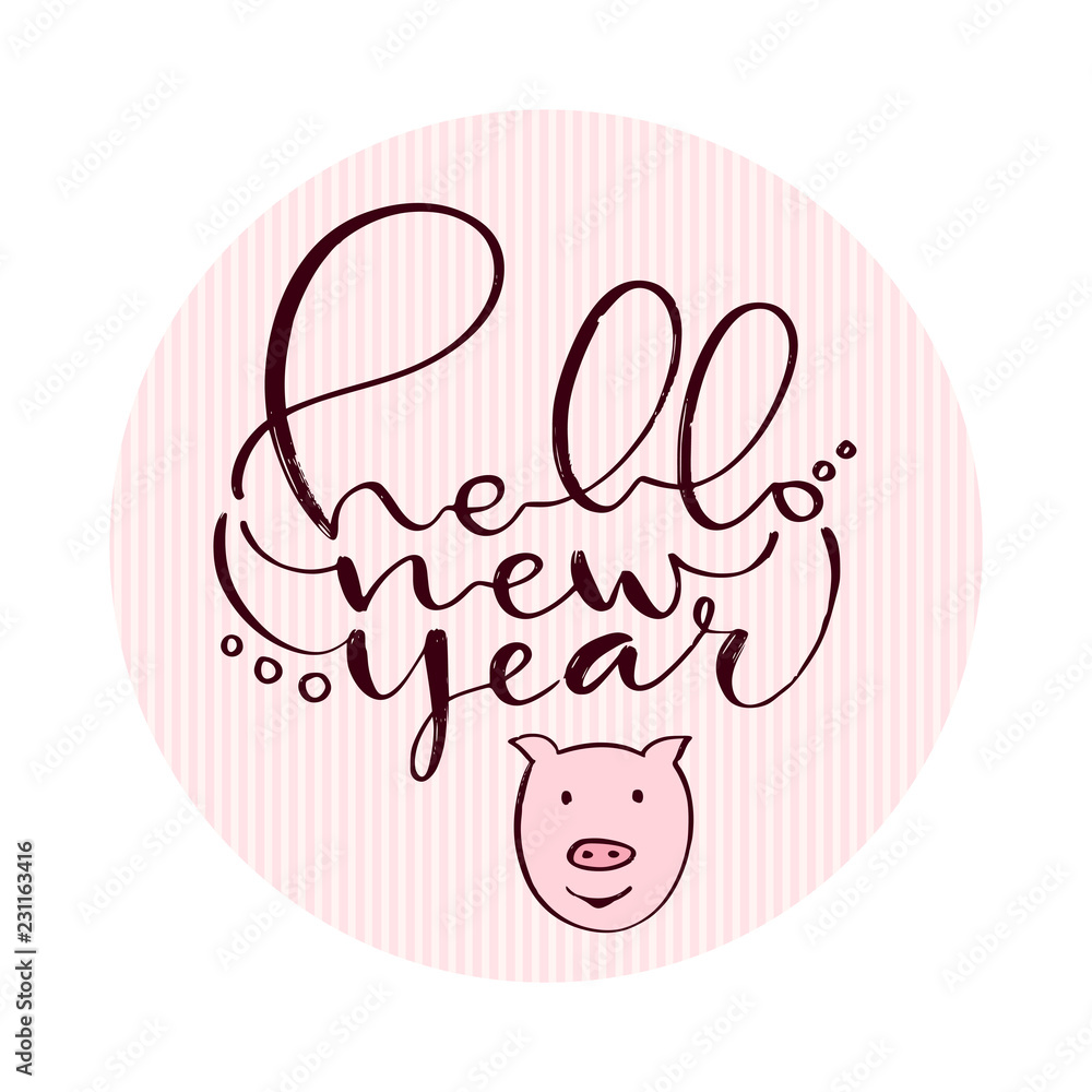 Hello New Year. Handwritten Christmas card with pig. Cute new year print. Calligraphic poster. Hello New Year. Handwritten Christmas card with pig. Cute new year print. Calligraphic poster.