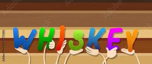 Diverse hands holding letters of the alphabet created the word Whiskey. Vector illustration.