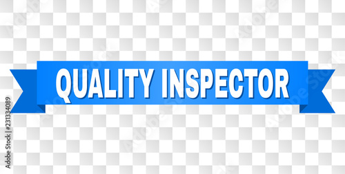 QUALITY INSPECTOR text on a ribbon. Designed with white title and blue tape. Vector banner with QUALITY INSPECTOR tag on a transparent background.