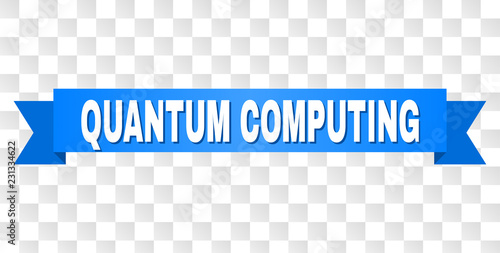 QUANTUM COMPUTING text on a ribbon. Designed with white title and blue stripe. Vector banner with QUANTUM COMPUTING tag on a transparent background.