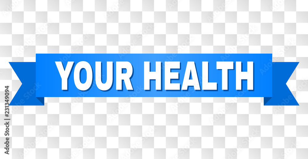 YOUR HEALTH text on a ribbon. Designed with white title and blue tape ...