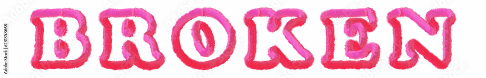 Broken - clear pink text written on white background Broken - clear pink text written on white background