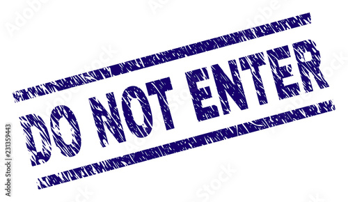 DO NOT ENTER seal print with distress style. Blue vector rubber print of DO NOT ENTER text with grunge texture. Text label is placed between parallel lines.