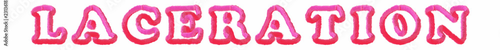 Laceration - clear pink text written on white background Laceration - clear pink text written on white background