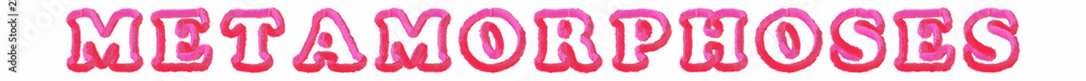 Metamorphoses - clear pink text written on white background Metamorphoses - clear pink text written on white background
